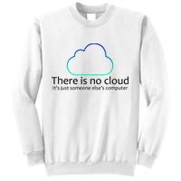 There Is No Cloud Sweatshirt