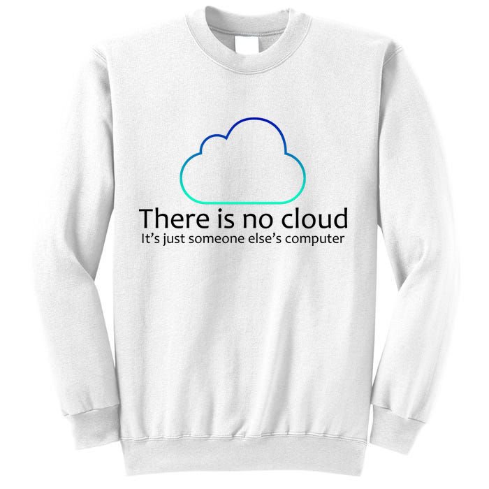 There Is No Cloud Sweatshirt