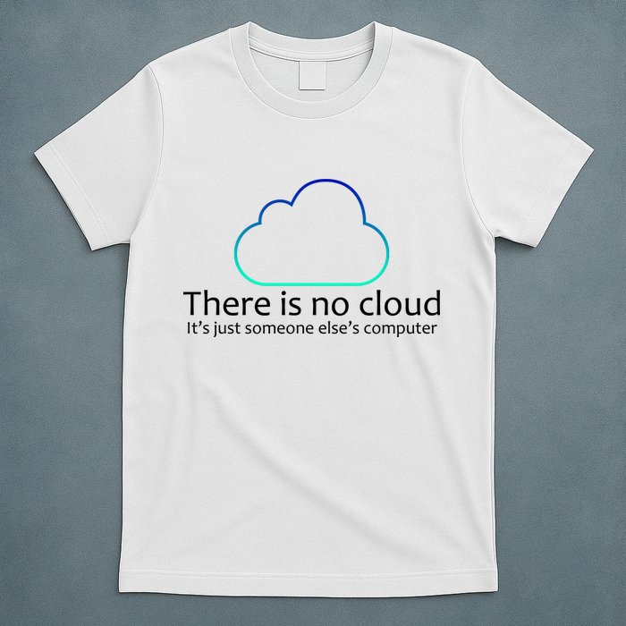 There Is No Cloud T-Shirt