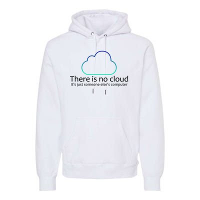 There Is No Cloud Premium Hoodie