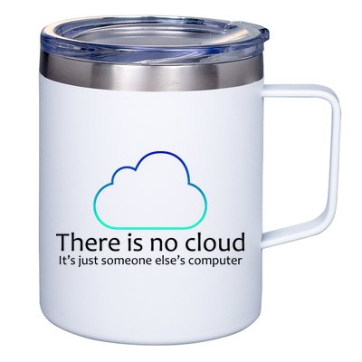 There Is No Cloud 12oz Stainless Steel Coffee Mug