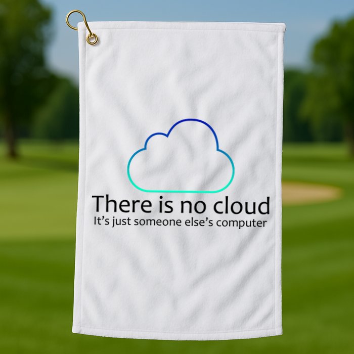 There Is No Cloud Golf Towel