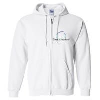 There Is No Cloud Full Zip Hoodie