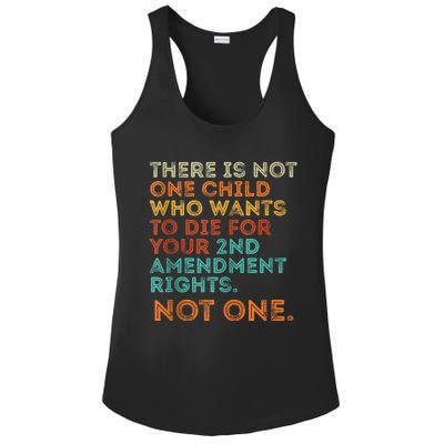 There Is Not One Child Who Wants To Die For Your 2 Amendment Ladies PosiCharge Competitor Racerback Tank