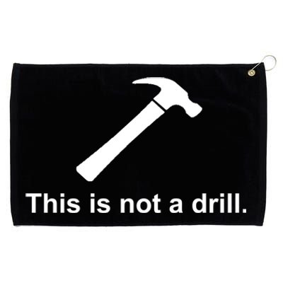 This Is Not A Drill Funny Cool Gift Grommeted Golf Towel