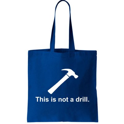 This Is Not A Drill Funny Cool Gift Tote Bag