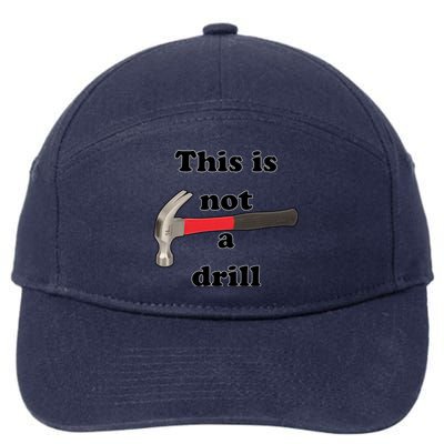 This Is Not A Drill Funny Funny Gift 7-Panel Snapback Hat