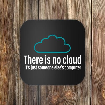 There Is No Cloud Computer Science Coaster