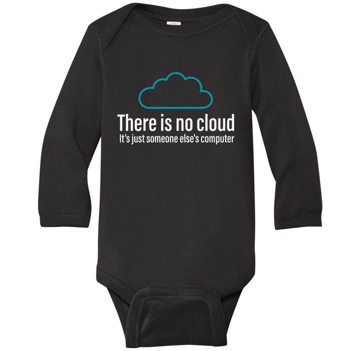 There Is No Cloud Computer Science Baby Long Sleeve Bodysuit