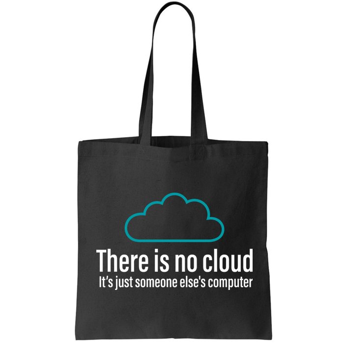 There Is No Cloud Computer Science Tote Bag