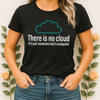 There Is No Cloud Computer Science Women's T-Shirt