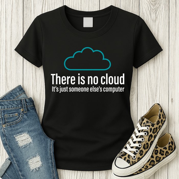 There Is No Cloud Computer Science Women's T-Shirt