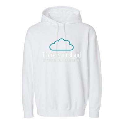 There Is No Cloud Computer Science Garment-Dyed Fleece Hoodie