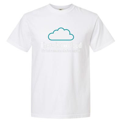 There Is No Cloud Computer Science Garment-Dyed Heavyweight T-Shirt