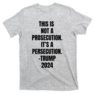 This Is Not A Prosecution It’s A Persecution Trump T-Shirt