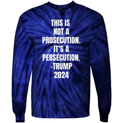 This Is Not A Prosecution It’s A Persecution Trump Tie-Dye Long Sleeve Shirt