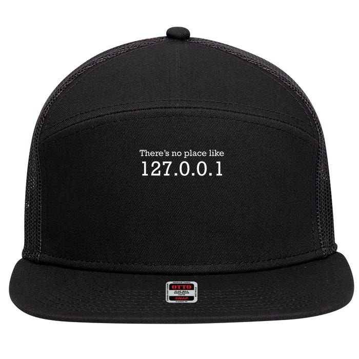There Is No Place Like 127.0.0.1 Localhost Computer Geek 7 Panel Mesh Trucker Snapback Hat