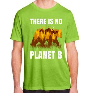 There Is No Planet B Saying Protection Animals Bear Birds Gift Adult ChromaSoft Performance T-Shirt