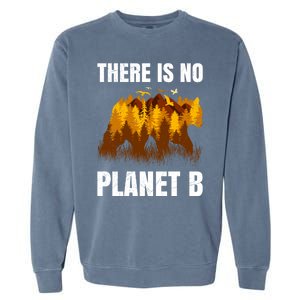 There Is No Planet B Saying Protection Animals Bear Birds Gift Garment-Dyed Sweatshirt