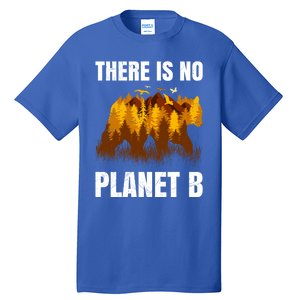 There Is No Planet B Saying Protection Animals Bear Birds Gift Tall T-Shirt