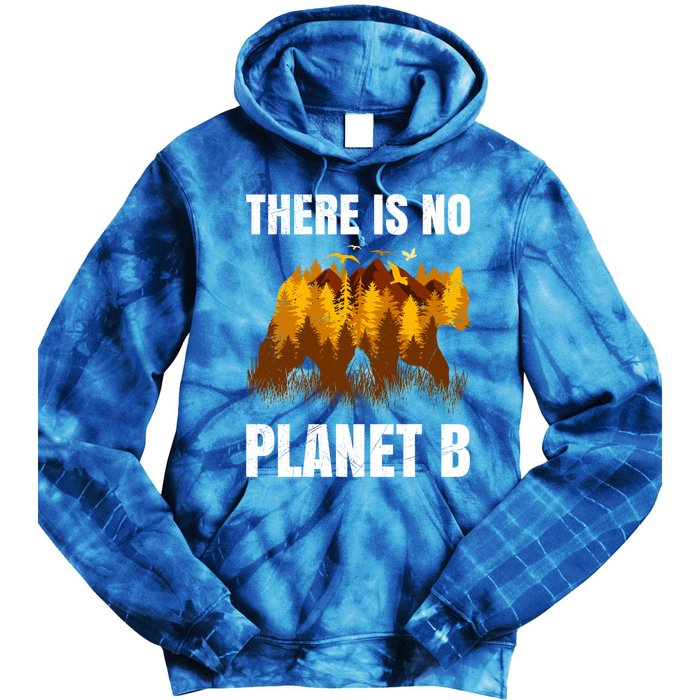 There Is No Planet B Saying Protection Animals Bear Birds Gift Tie Dye Hoodie