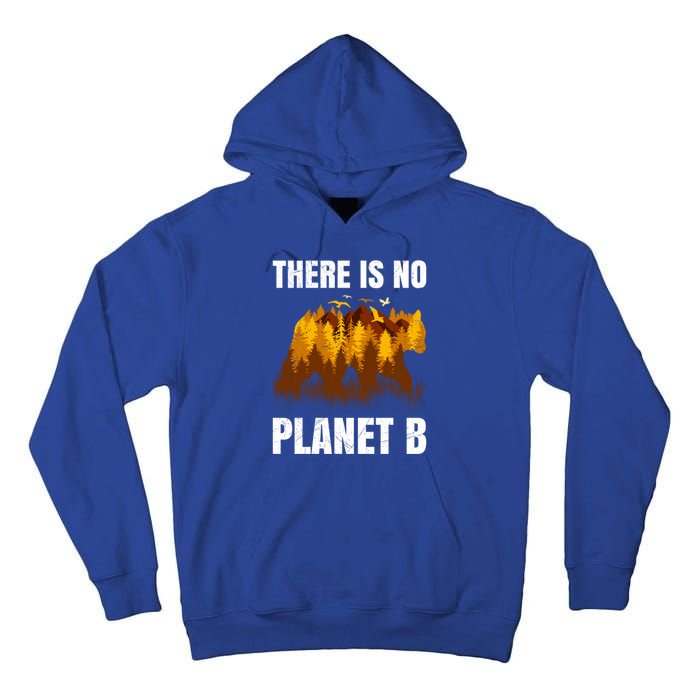 There Is No Planet B Saying Protection Animals Bear Birds Gift Tall Hoodie