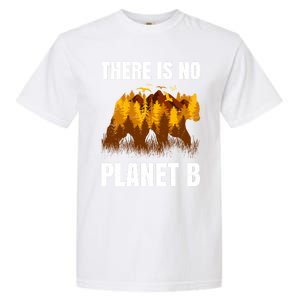 There Is No Planet B Saying Protection Animals Bear Birds Gift Garment-Dyed Heavyweight T-Shirt