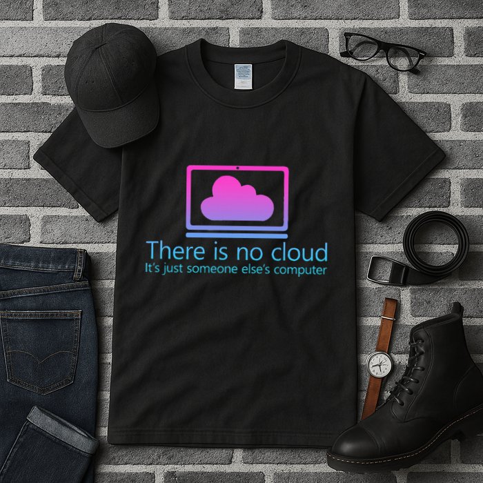There Is No Cloud ItS Just Someone ElseS Computer Tall T-Shirt