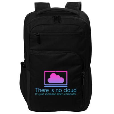 There Is No Cloud ItS Just Someone ElseS Computer Impact Tech Backpack