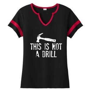 This Is Not A Drill Gift Cheesy Funny Construction Gift Ladies Halftime Notch Neck Tee