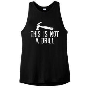 This Is Not A Drill Gift Cheesy Funny Construction Gift Ladies PosiCharge Tri-Blend Wicking Tank