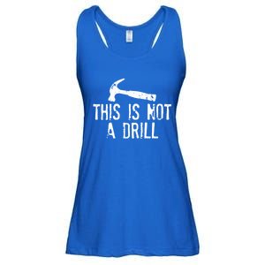 This Is Not A Drill Gift Cheesy Funny Construction Gift Ladies Essential Flowy Tank