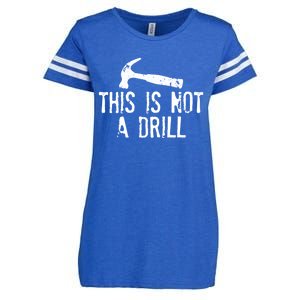 This Is Not A Drill Gift Cheesy Funny Construction Gift Enza Ladies Jersey Football T-Shirt