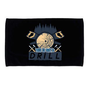 This Is Not A Drill Funny Woodworking Lumberjack Tools Cute Gift Microfiber Hand Towel