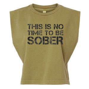 This Is No Time To Be Sober Garment-Dyed Women's Muscle Tee