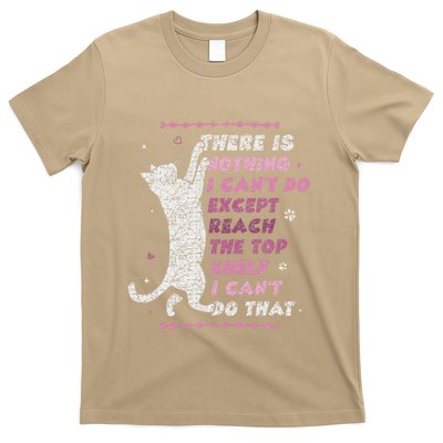There Is Nothing I CanT Do Except Reach The Top Shelf Cat T-Shirt