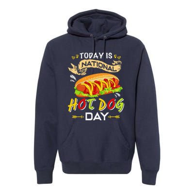 Today Is National Hot Dog Day Funny Hot Dog Giftss Premium Hoodie