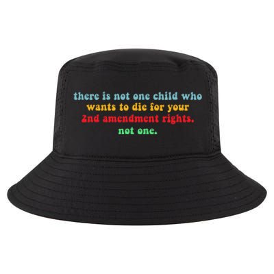 There Is Not One Child Who Wants To Die For Your 2nd Cool Comfort Performance Bucket Hat