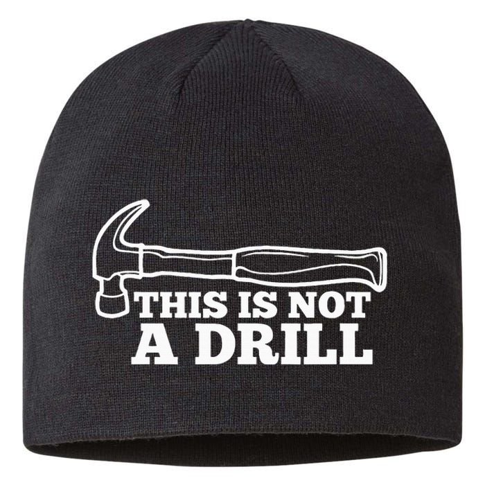 This Is Not A Drill Funny Hammer Dad Joke Tool Sustainable Beanie