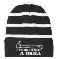 This Is Not A Drill Funny Hammer Dad Joke Tool Striped Beanie with Solid Band