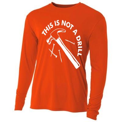 This Is Not A Drill Gift Carpenter Gift Cooling Performance Long Sleeve Crew