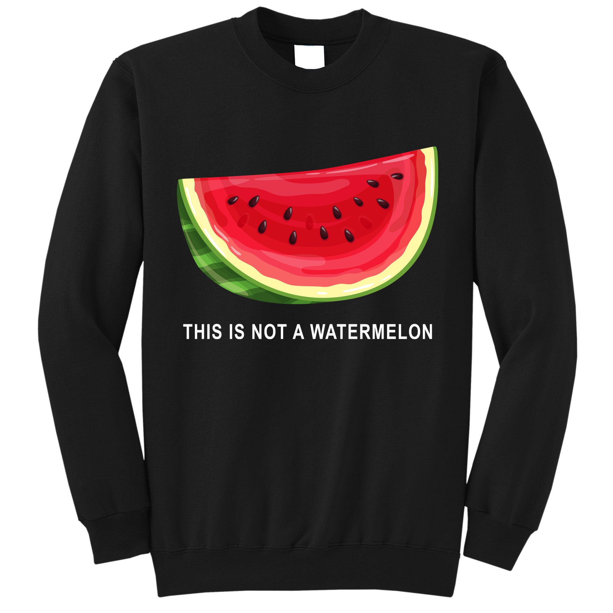 This Is Not A Watermelon Funny Tall Sweatshirt
