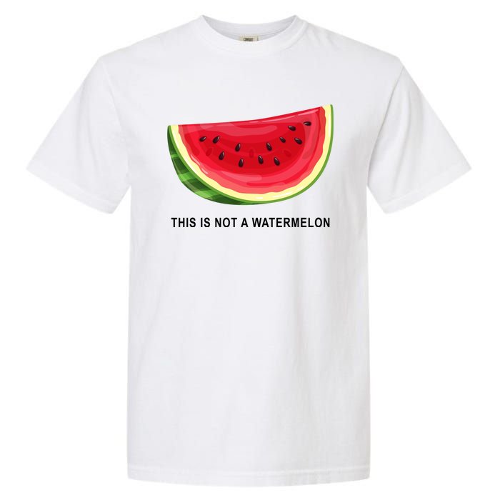 This Is Not A Watermelon Funny Garment-Dyed Heavyweight T-Shirt