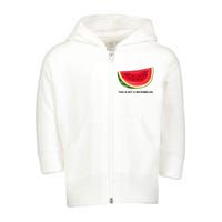 This Is Not A Watermelon Funny Toddler Zip Fleece Hoodie