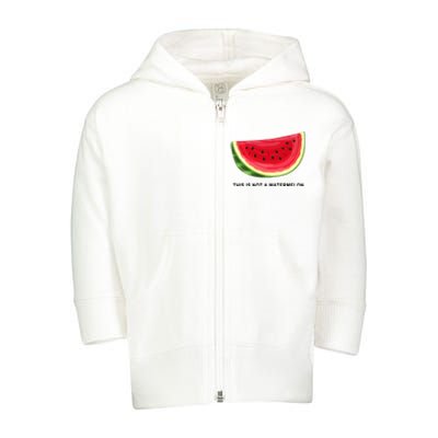 This Is Not A Watermelon Funny Toddler Zip Fleece Hoodie