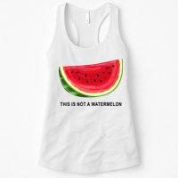 This Is Not A Watermelon Funny Womens Tank Top