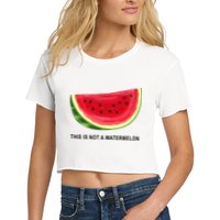 This Is Not A Watermelon Funny Crop Top