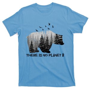 There Is No Planet B Gift Bear Birds Trees Meaningful Gift T-Shirt