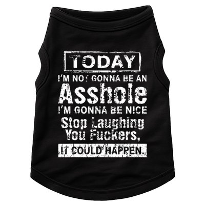 Today Im Not Gonna Be An Asshole Im Gonna Be Nice Doggie Tank
