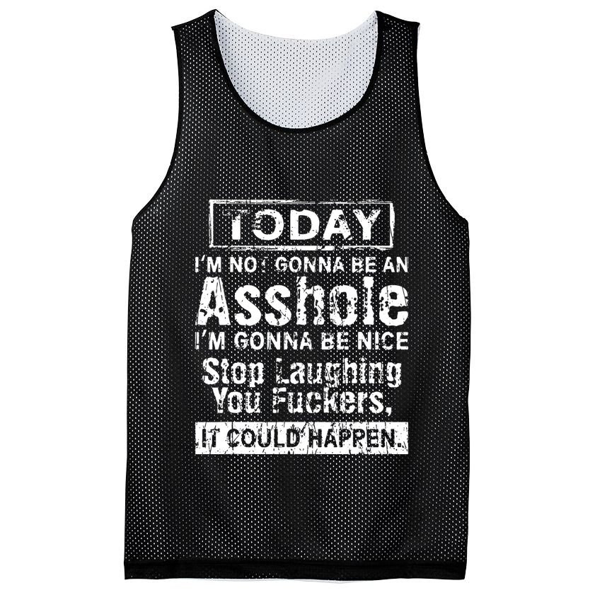 Today Im Not Gonna Be An Asshole Im Gonna Be Nice Mesh Reversible Basketball Jersey Tank